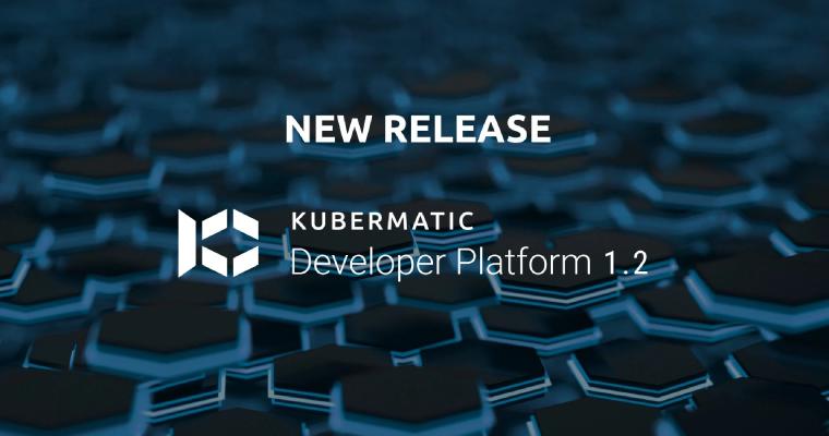 New Release - Kubermatic Developer Platform 1.2